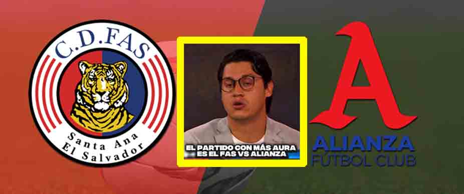 Periodista salvadoreño afirma que el partido con más «aura» en el país es FAS contra Alianza